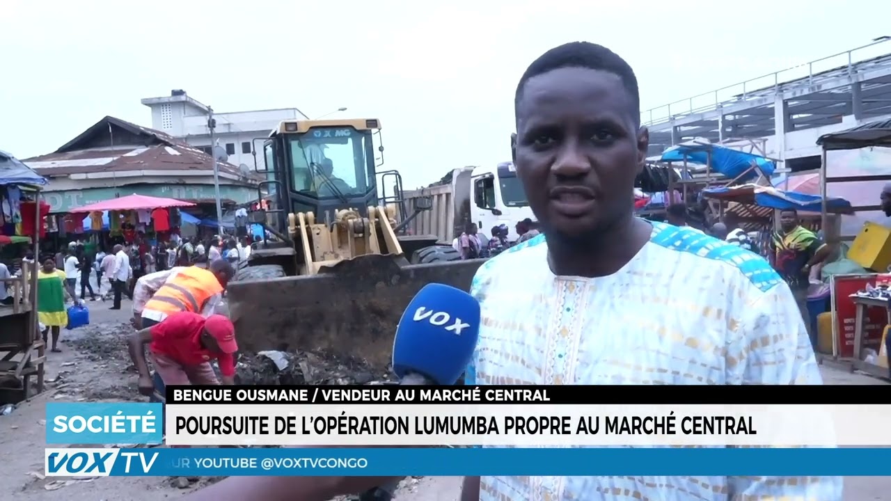 Poursuite de l’opération « Lumumba Propre » pour assainir les environs du marché central.