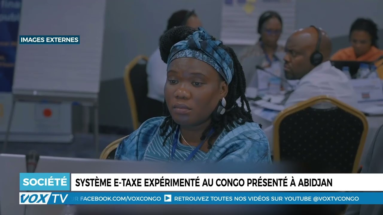 Système E Taxe expérimenté au Congo présenté à Abidjan