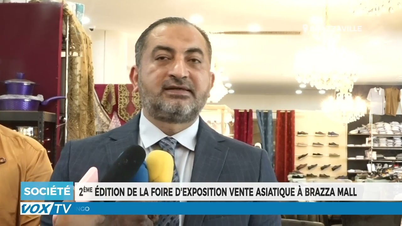 La 2ème édition de la Foire d&rsquo;Exposition Vente Asiatique prévue à Brazzaville