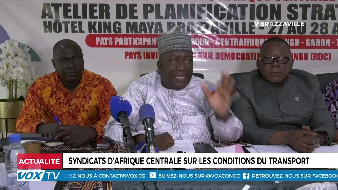 Syndicats d’Afrique centrale sur les conditions du transport