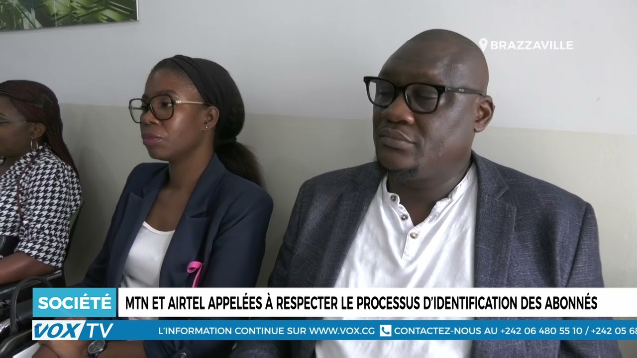 MTN ET AIRTEL appelées à respecter le processus d’identification des abonnés