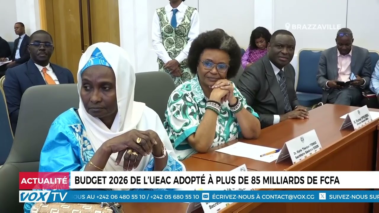 Budget 2026 de l’UEAC adopté à plus de 85 milliards de FCFA