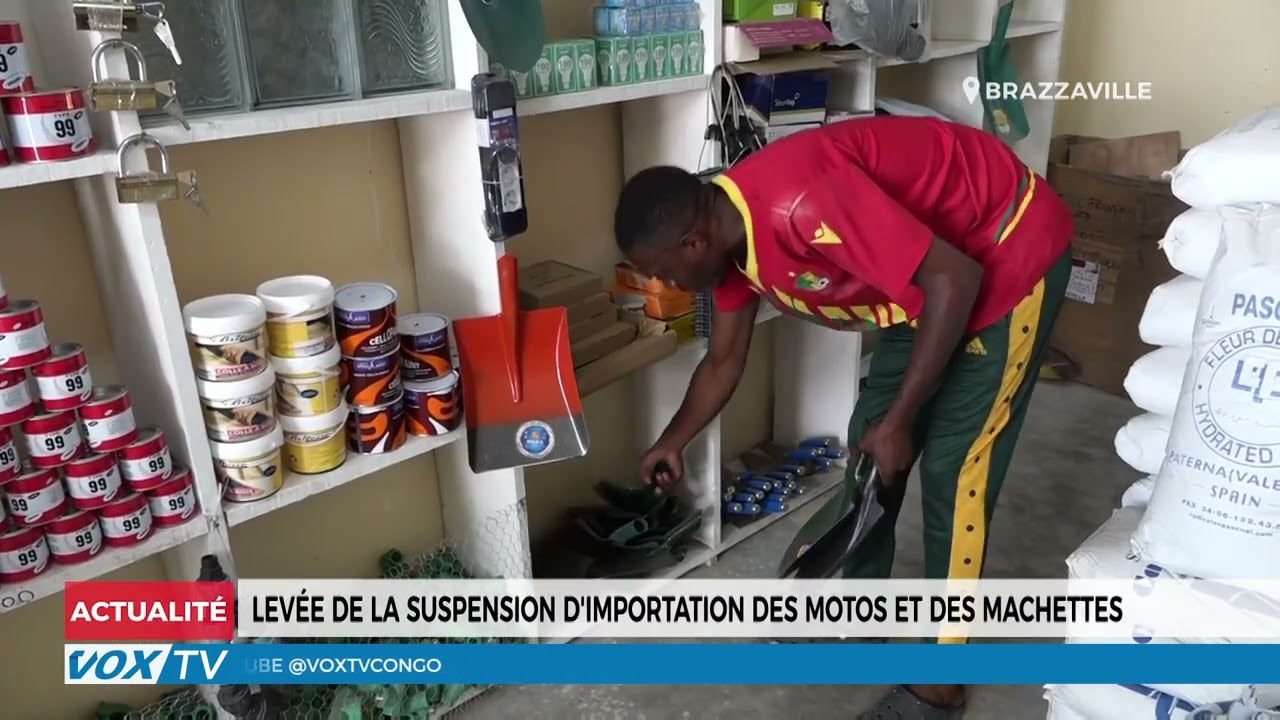 Levée de la suspension d’importation des motos et des machettes