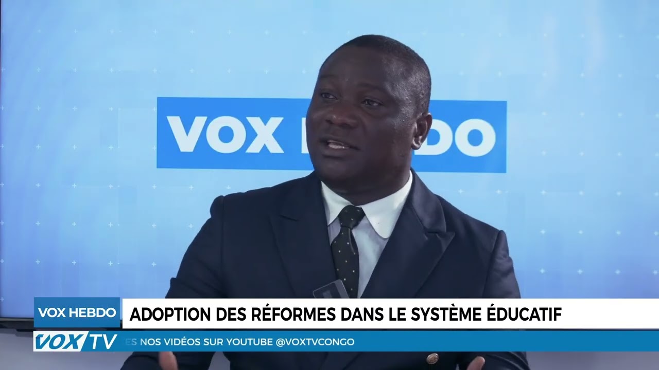 VOXHebdo partie 2 : Adoption des reformes dans le système educatif