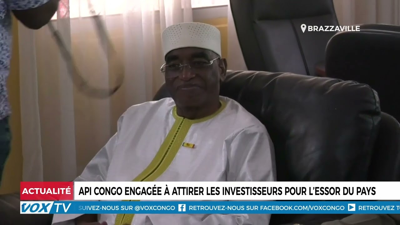 API CONGO engagée à attirer les investisseurs pour l’essor du pays
