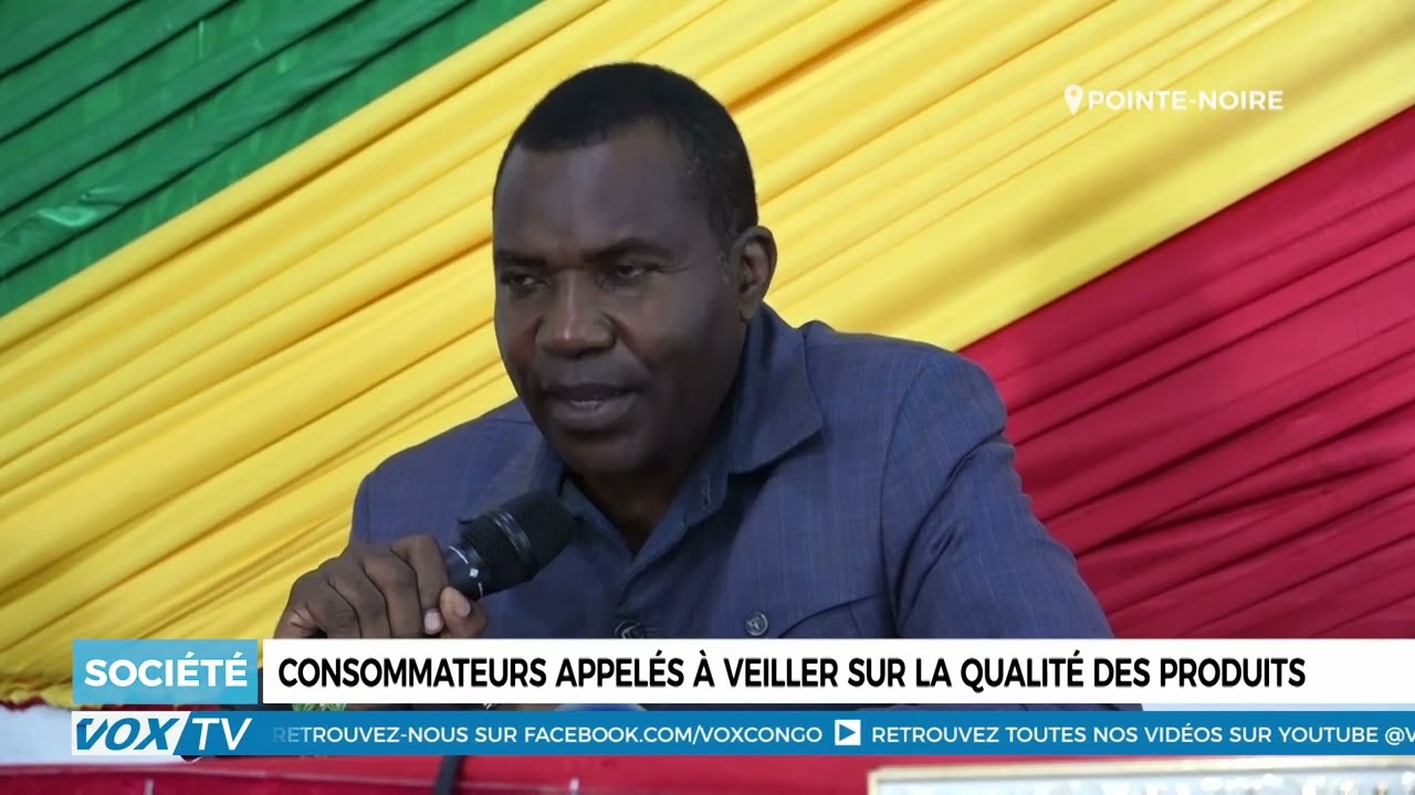 Consommateurs appelés à veiller sur la qualité des produits