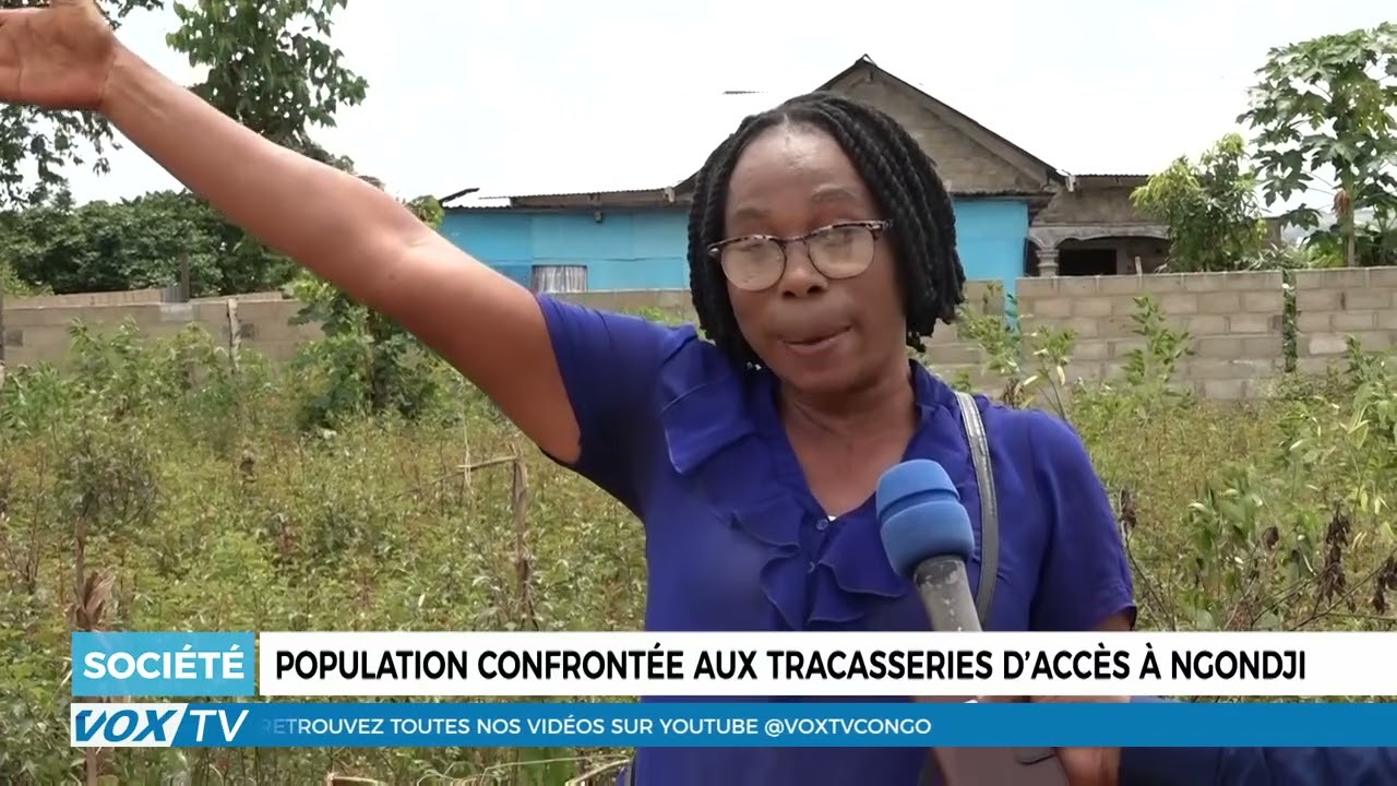 Population confrontée aux tracasseries d’accès à Ngondji