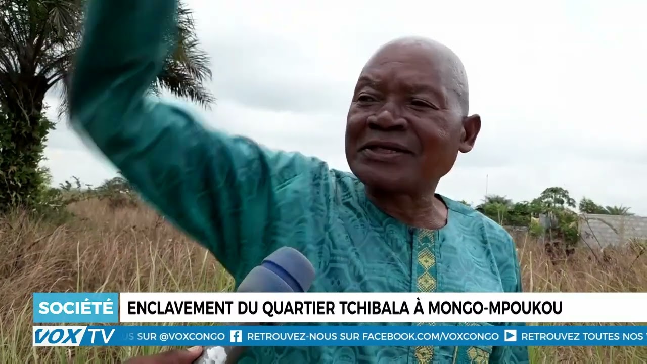 Enclavement du quartier Tchibala à Mongo Mpoukou