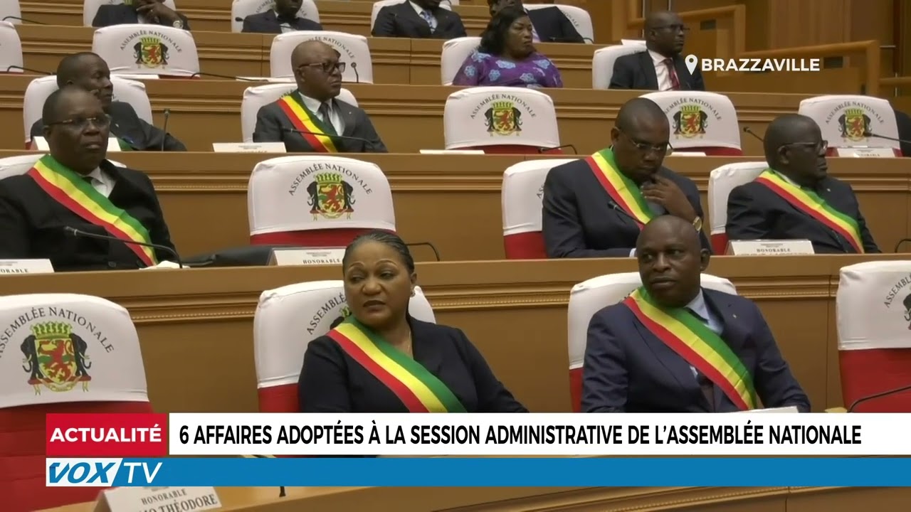 6 affaires adoptées à la session administrative de l’Assemblée nationale