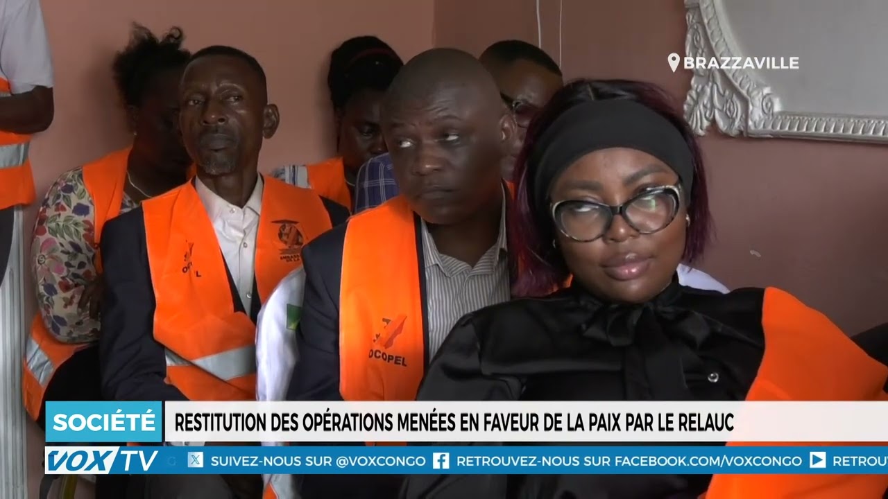 Restitution des opérations menées en faveur de la paix par le RELAUC