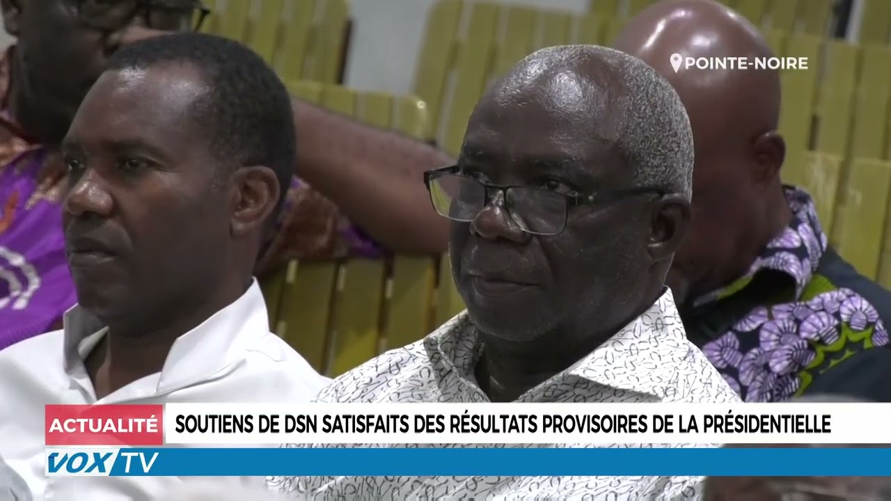 Soutiens de DSN satisfaits des résultats provisoires de la présidentielle