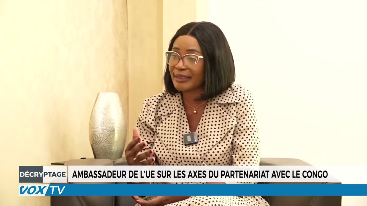 Ambassadeur de l&rsquo;UE sur les axes du partenariat avec le Congo