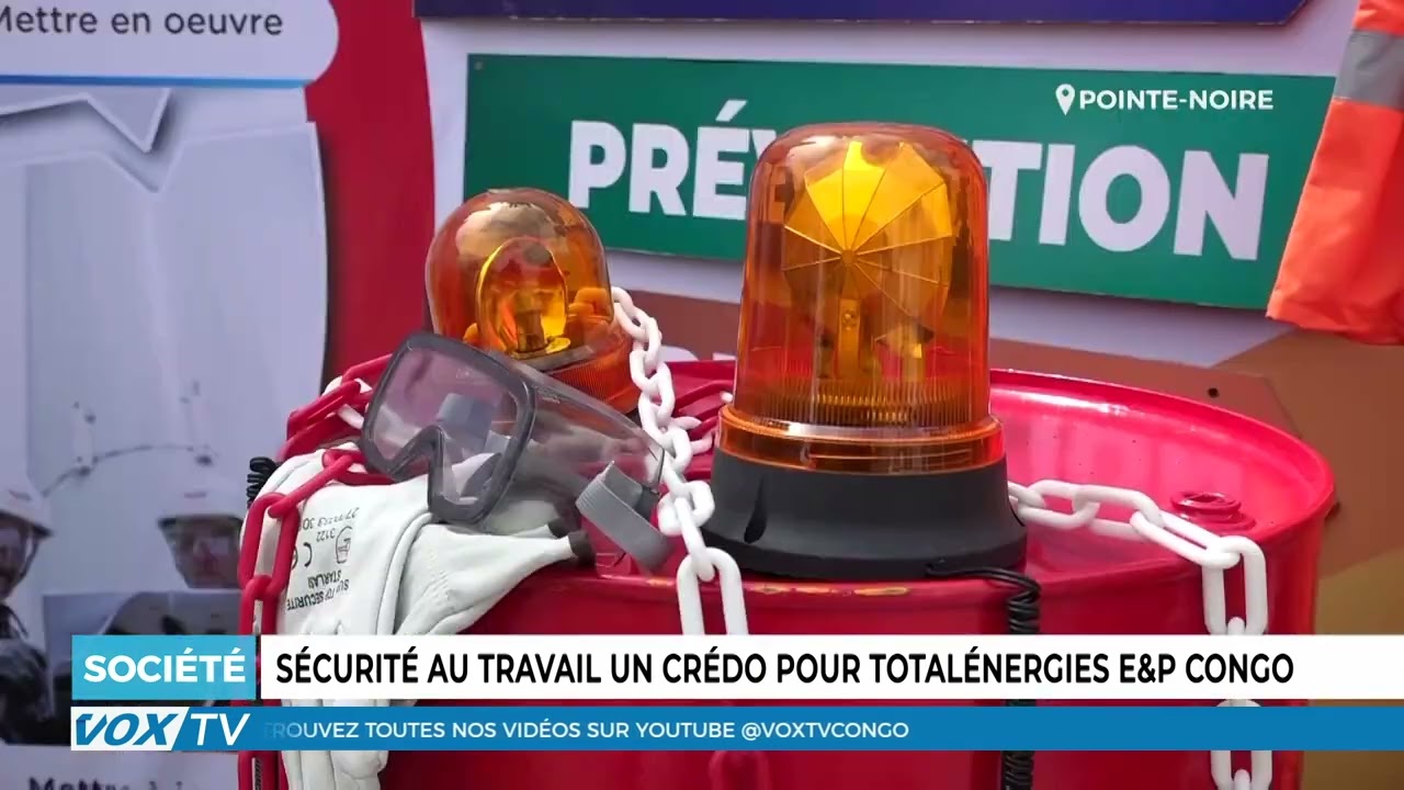 Sécurité et santé au travail un credo pour  TOTALENERGIES E&P CONGO