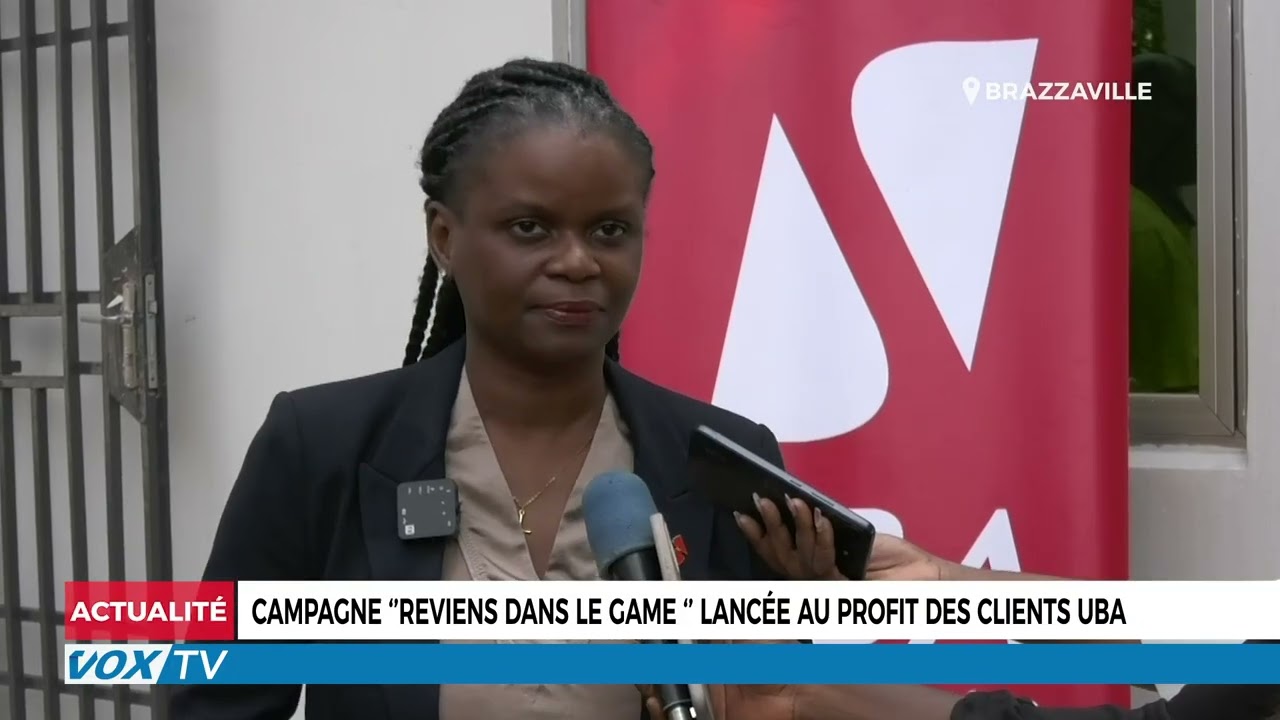 Campagne ‘’reviens dans le game’’ lancée au profit des clients UBA
