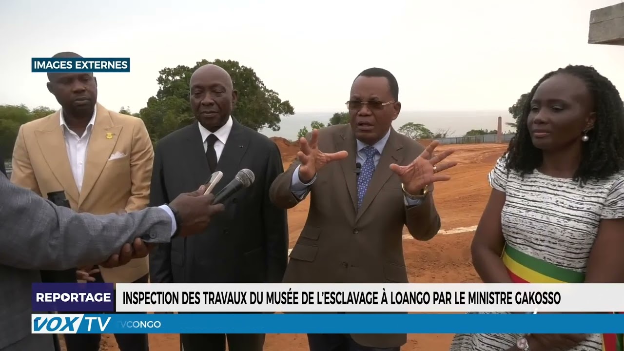 Inspection des travaux du musée de l’esclavage à Loango par le Ministre Gakosso