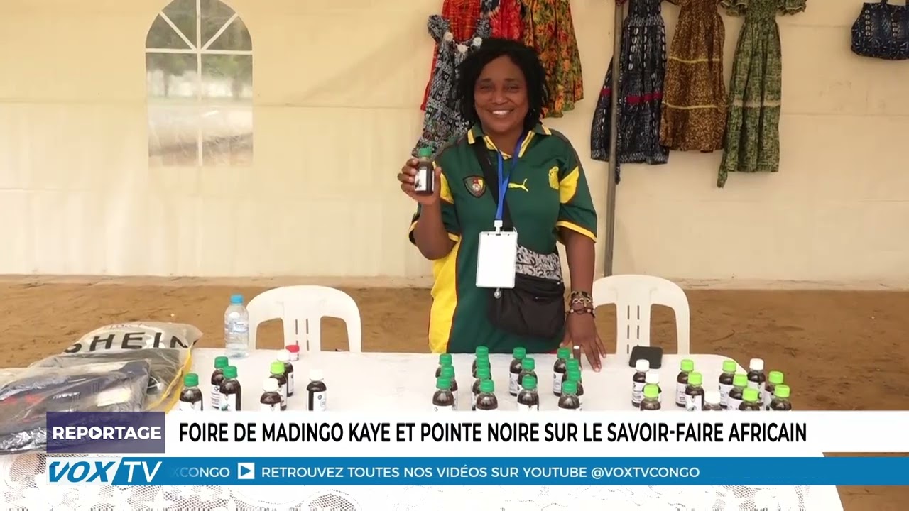 Foire de Madingo Kayes et Pointe Noire sur le savoir faire africain