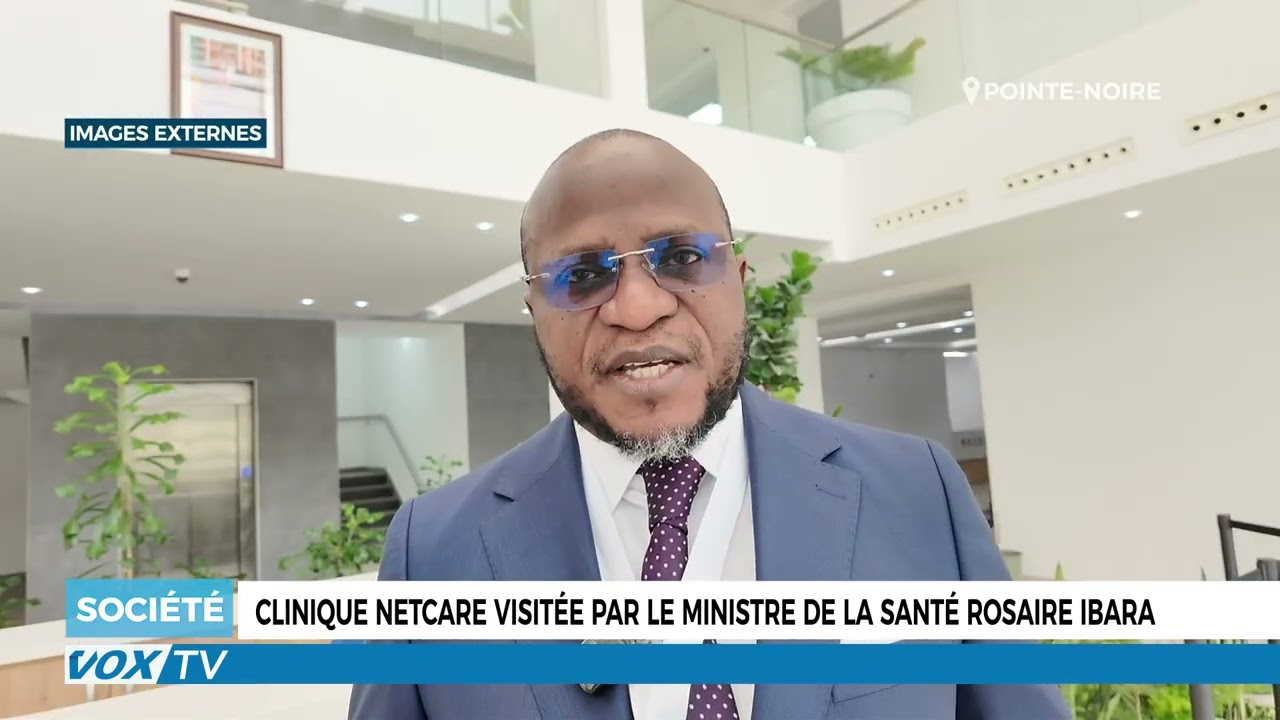 Clinique Netcare Visitée par le ministre de la santé Rosaire IBARA