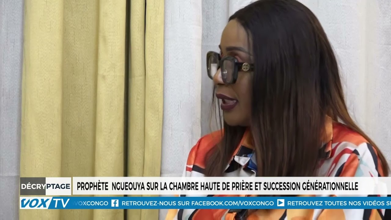 Prophete Ngueouya sur la chambre haute de prière et succession générationnelle