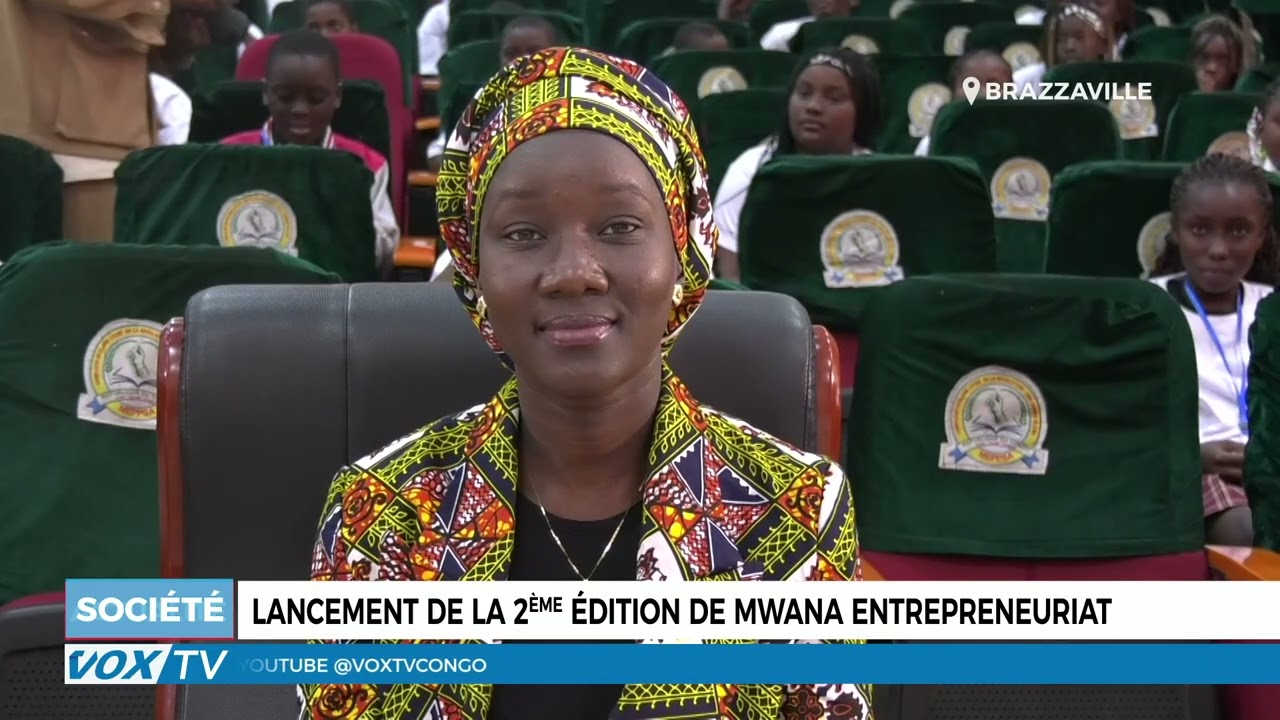 Lancement de la 2ème édition de mwana entrepreneuriat