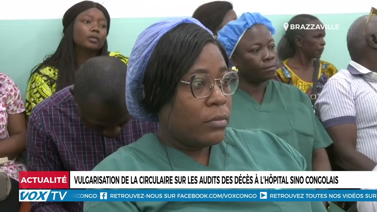 Vulgarisation de la circulaire sur les audits des décès à l’hôpital sino Congolais