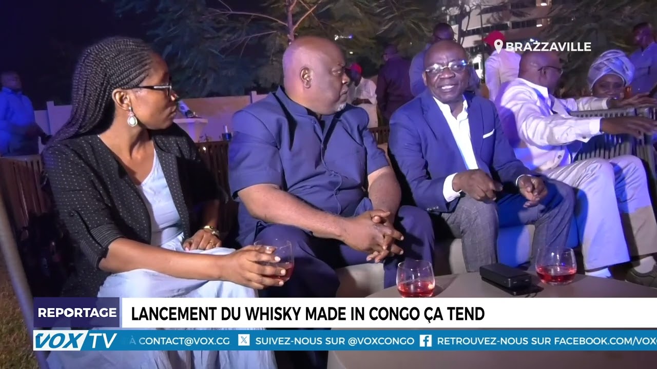Lancement du Whisky Made In Congo ça tend