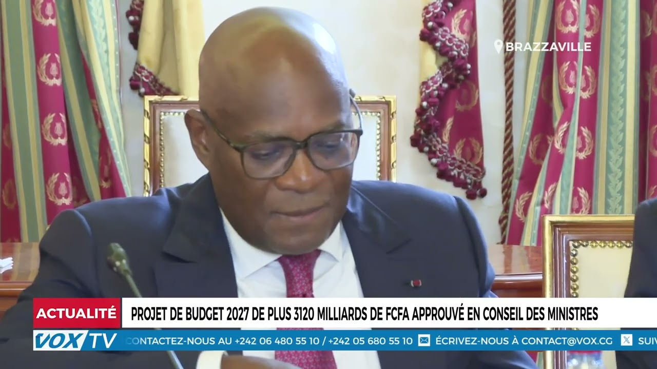 Projet de Budget 2027 de Plus 3120 milliards de FCFA approuvé en Conseil des ministres